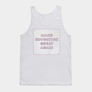 Make Education Great Again Tank Top